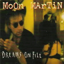 Moon Martin : Dreams on File